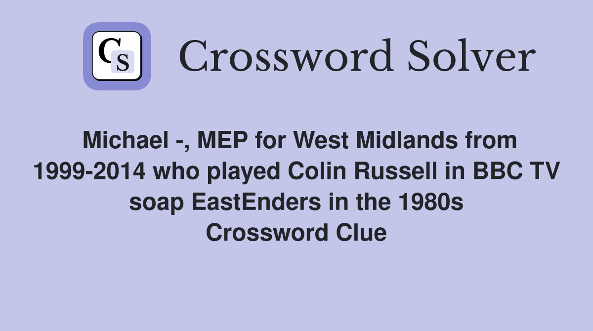 Michael , MEP for West Midlands from 19992014 who played Colin